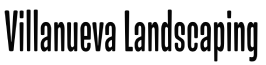 Villanueva Landscaping